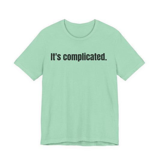 It's Complicated Tee