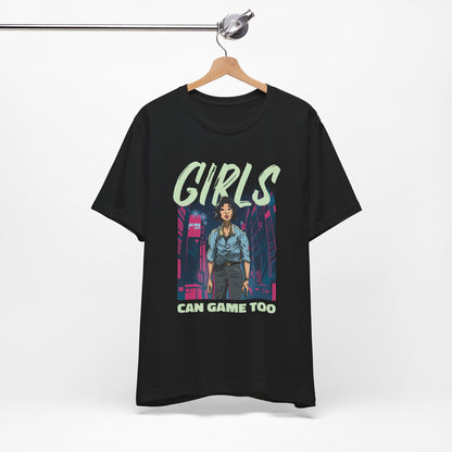 Girls Can Game Too Tee