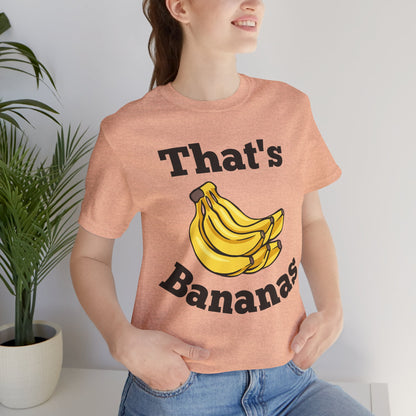 That's Bananas Funny Foodie Tee