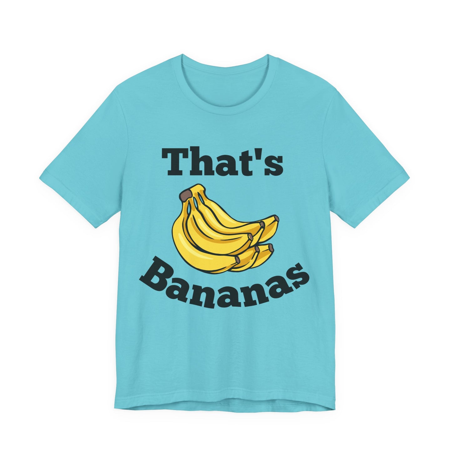 That's Bananas Funny Foodie Tee