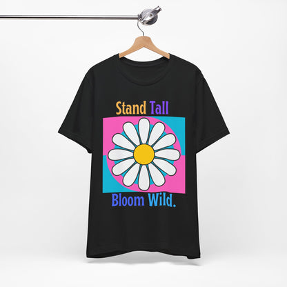 Stand Tall Bloom Wild Daisy Tee