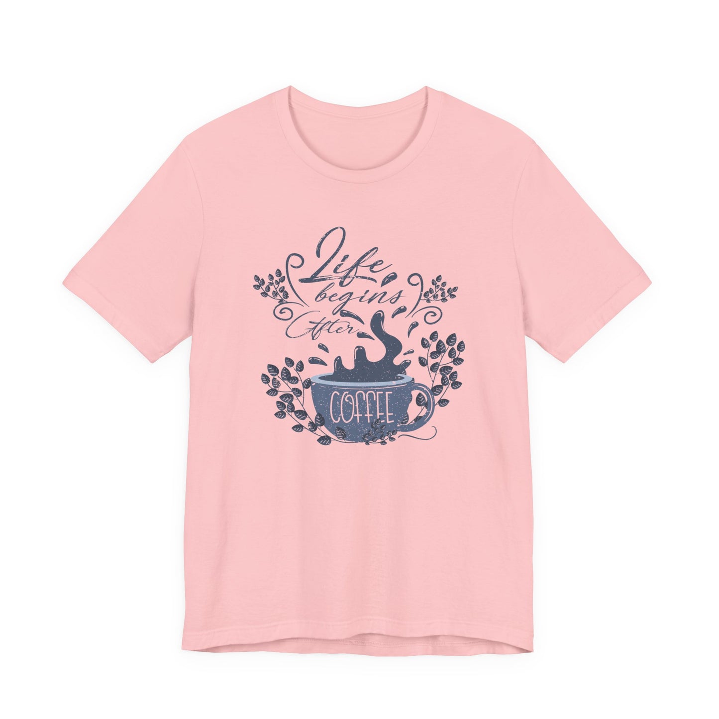 Life Begins After Coffee Tee