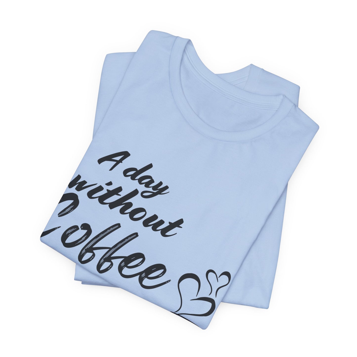 No Idea Without Coffee Tee