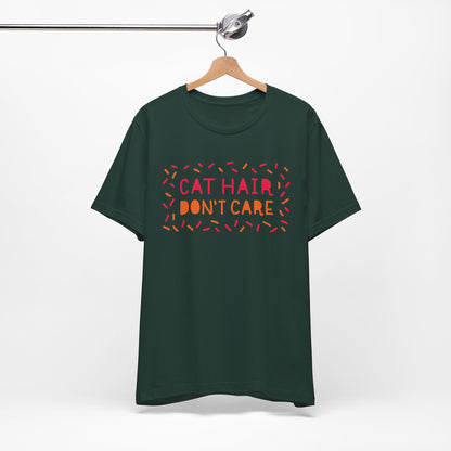 Cat Hair Don't Care Tee