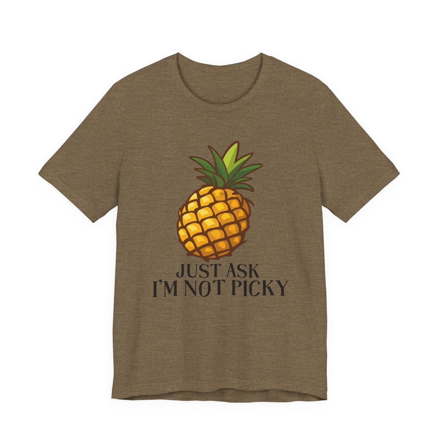 Just Ask I'm Not Picky Pineapple Tee