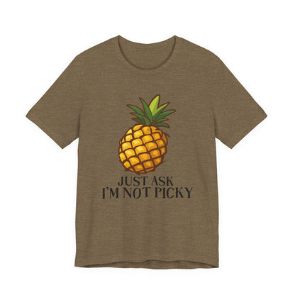 Just Ask I'm Not Picky Pineapple Tee