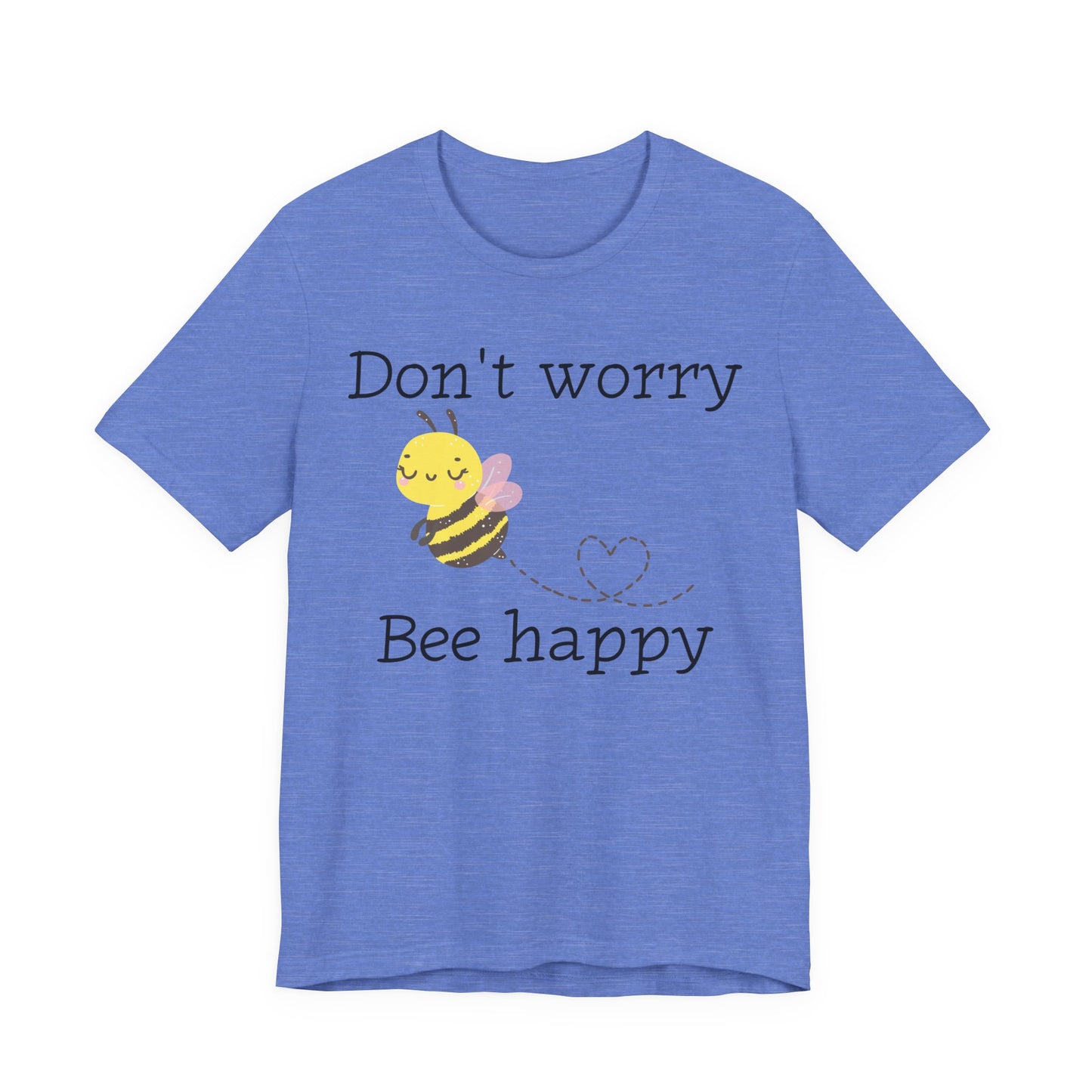 Don't Worry Bee Happy Tee