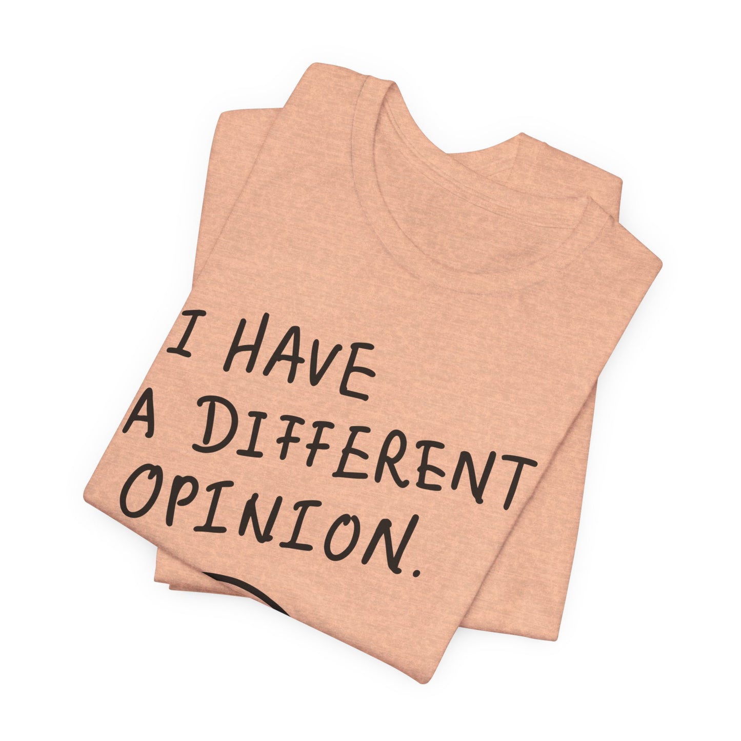 Different Opinion Statement Tee