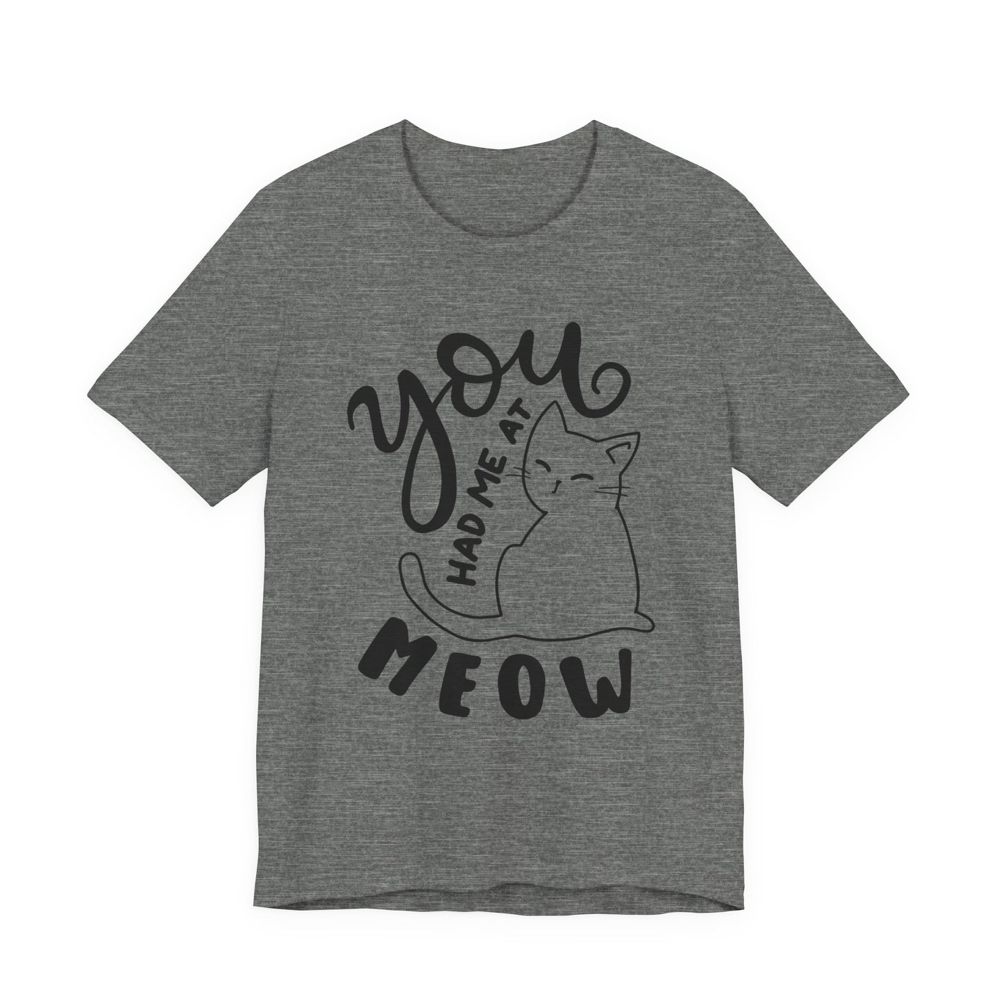 You Had Me at Meow Cat Lover's Tee