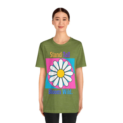 Stand Tall Bloom Wild Daisy Tee