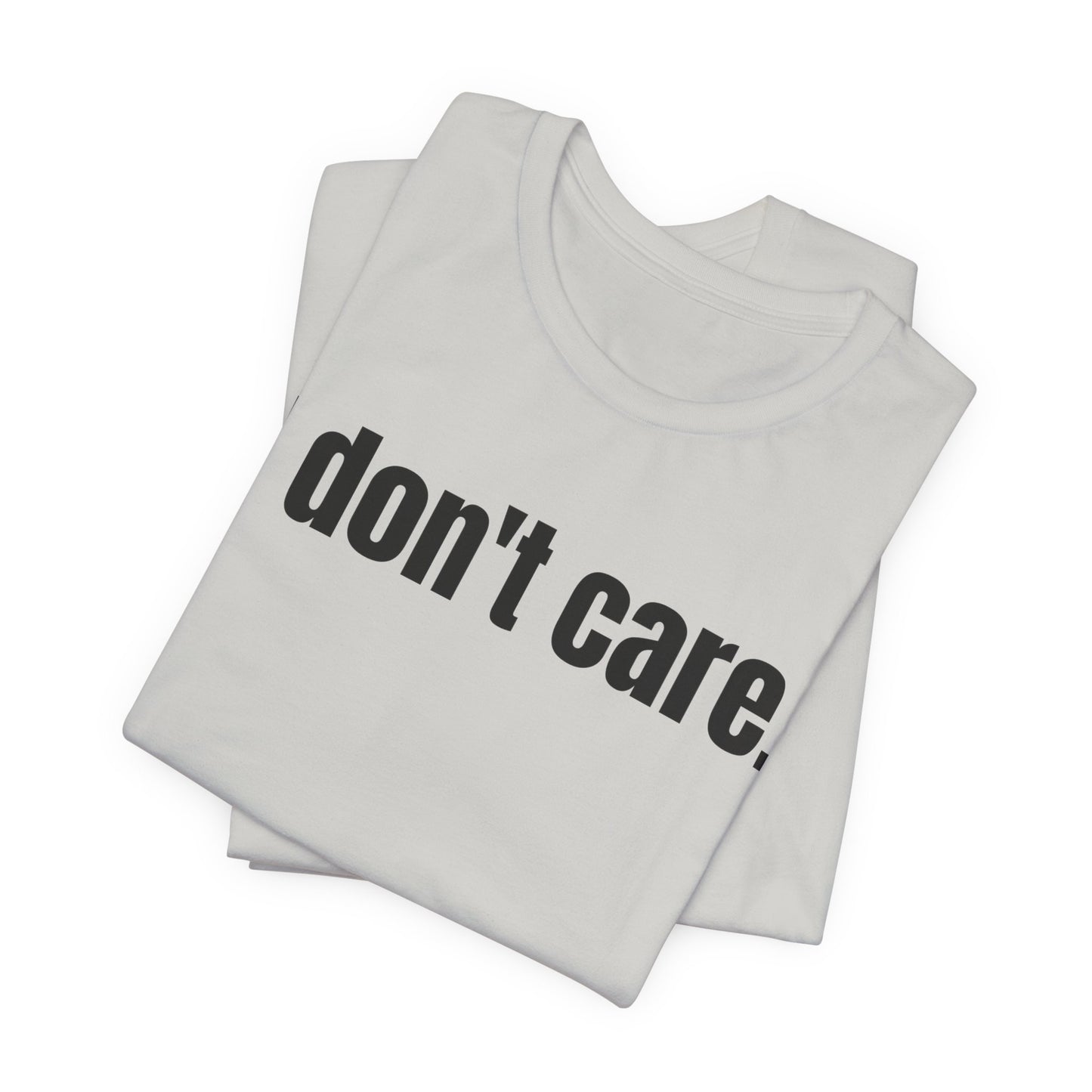 I Don't Care Attitude Tee
