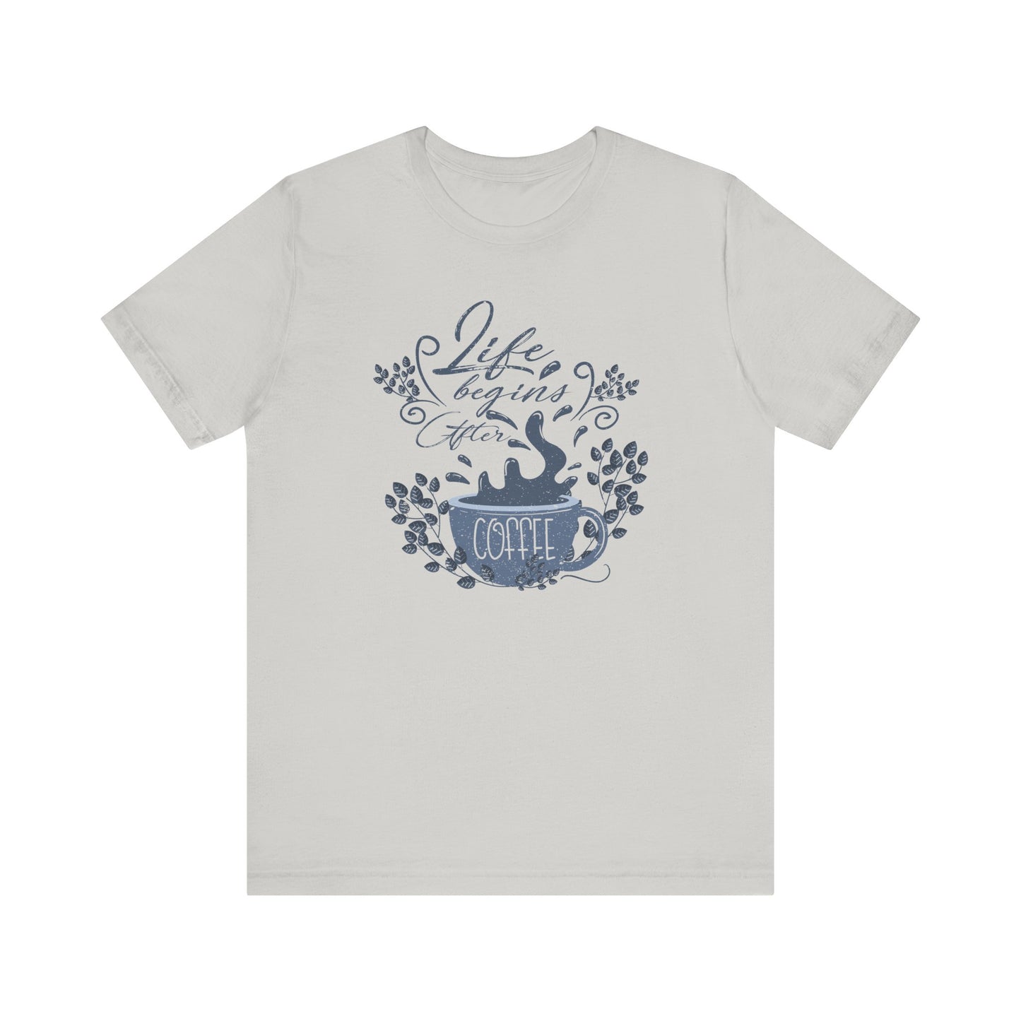 Life Begins After Coffee Tee