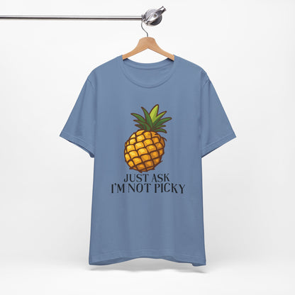 Just Ask I'm Not Picky Pineapple Tee