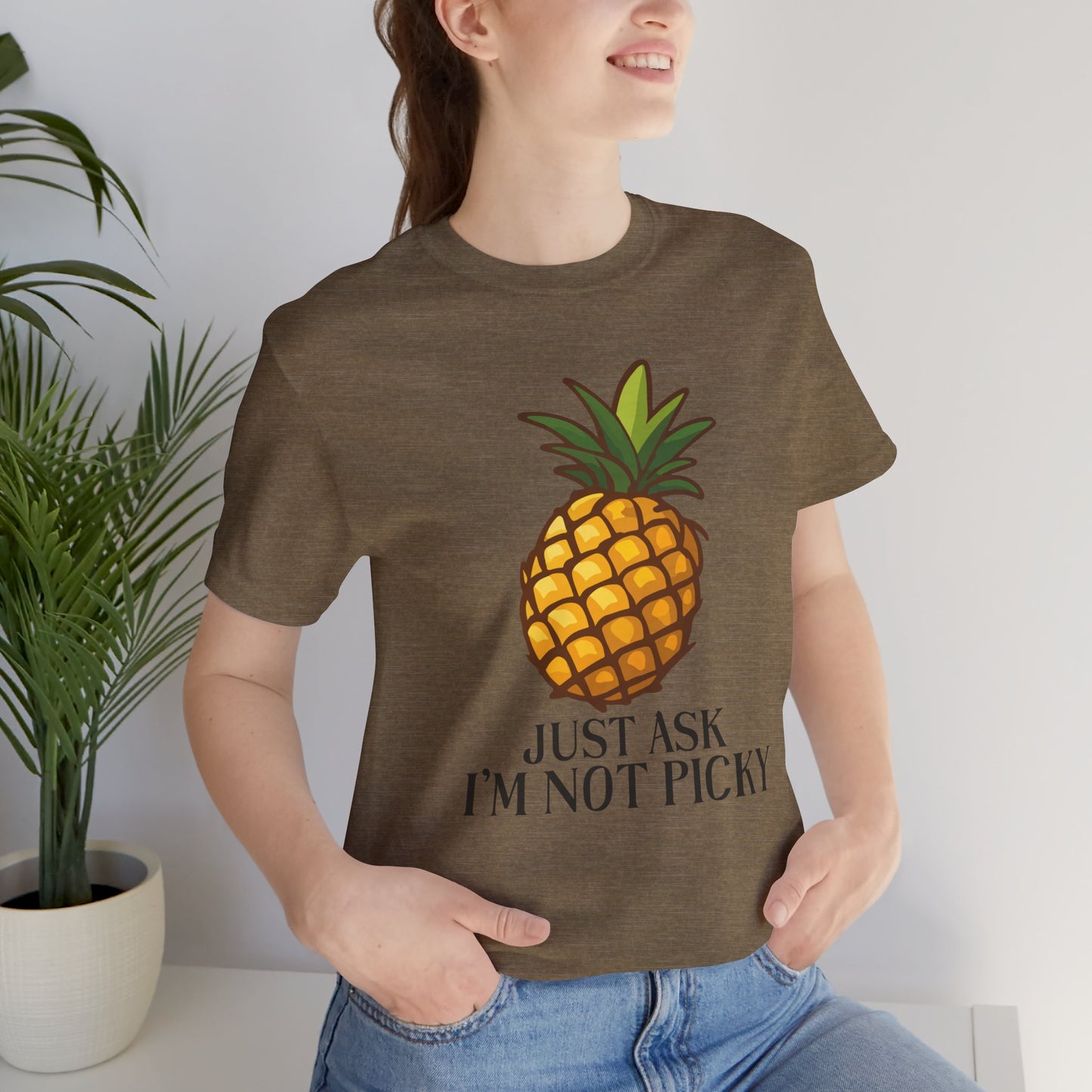 Just Ask I'm Not Picky Pineapple Tee