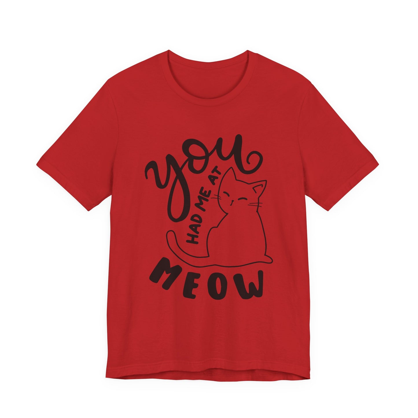 You Had Me at Meow Cat Lover's Tee