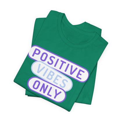 Positive Vibes Only Tee