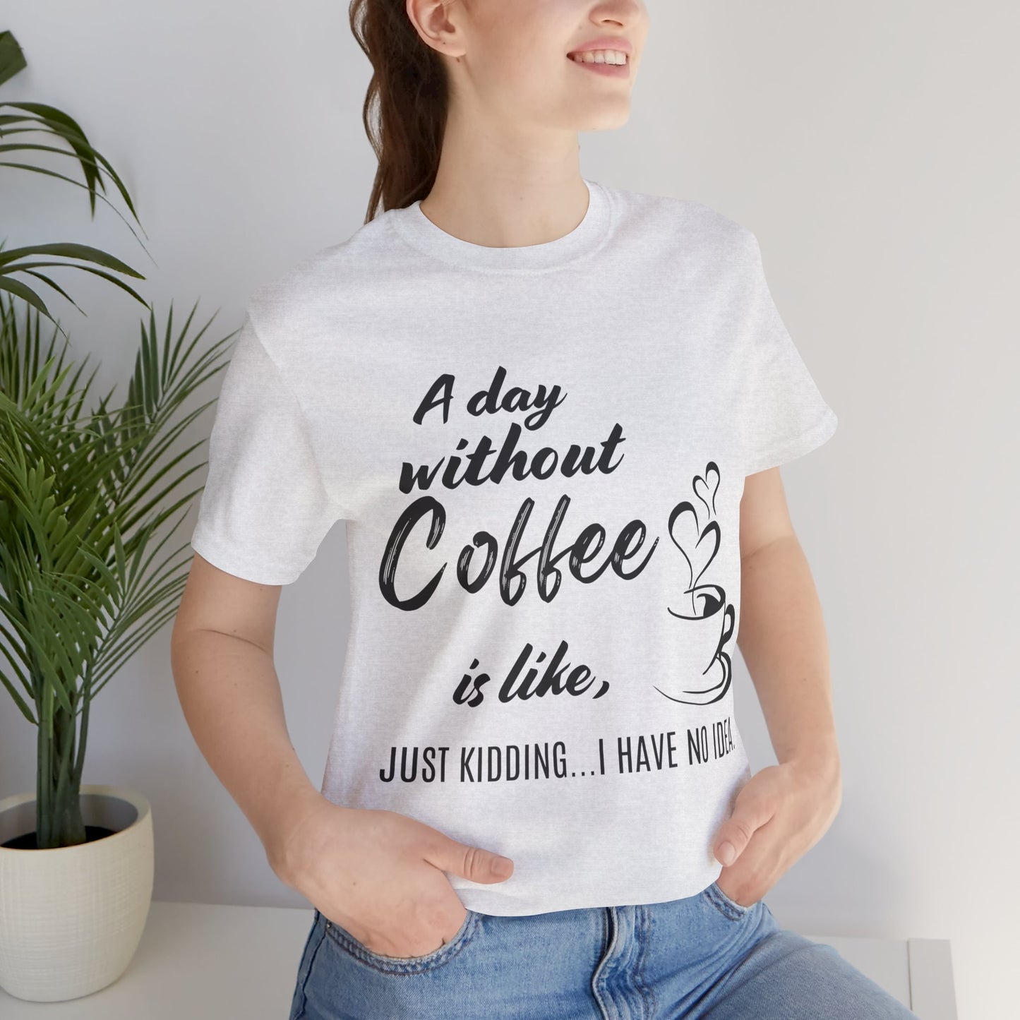 No Idea Without Coffee Tee
