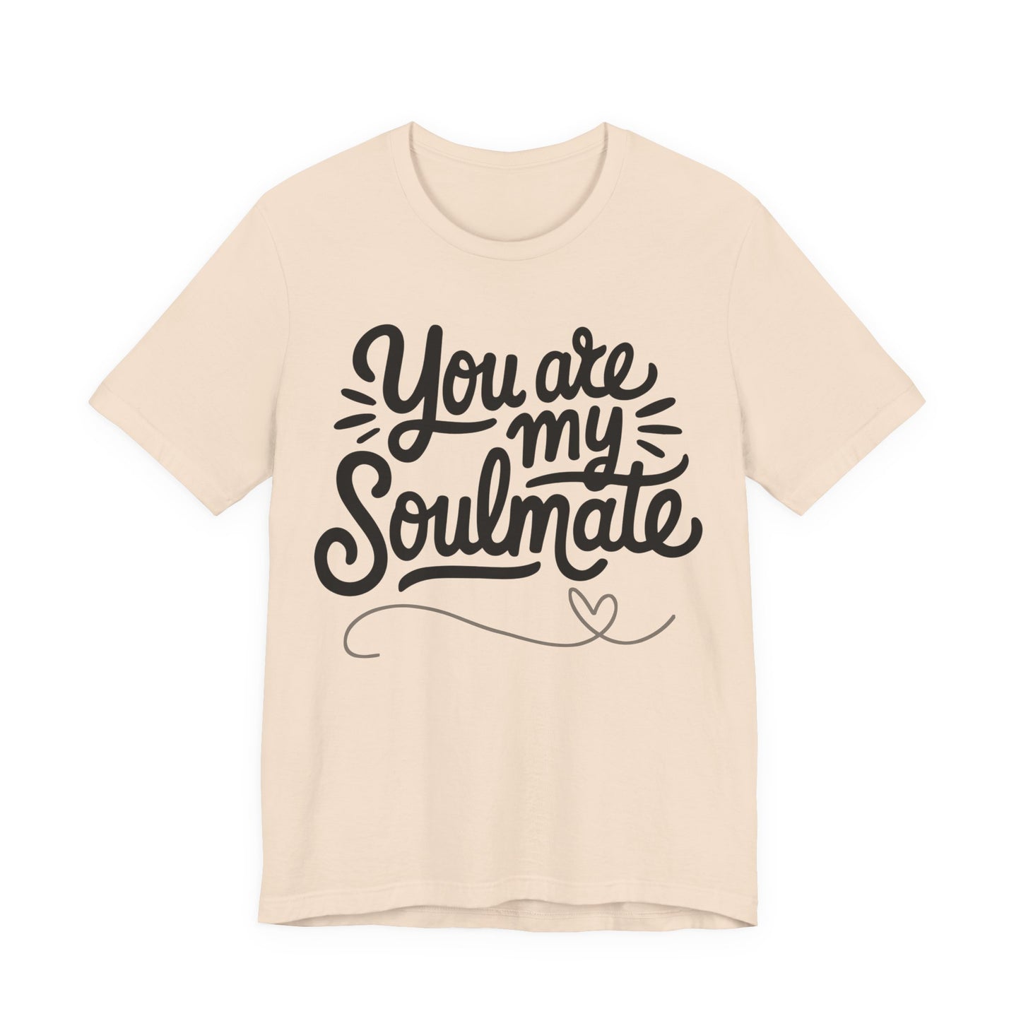 You Are My Soulmate Tee