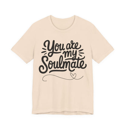 You Are My Soulmate Tee