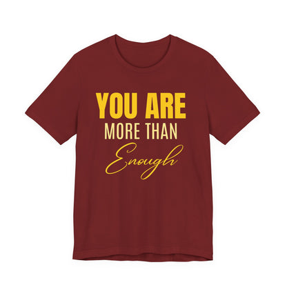 You Are More Than Enough Tee