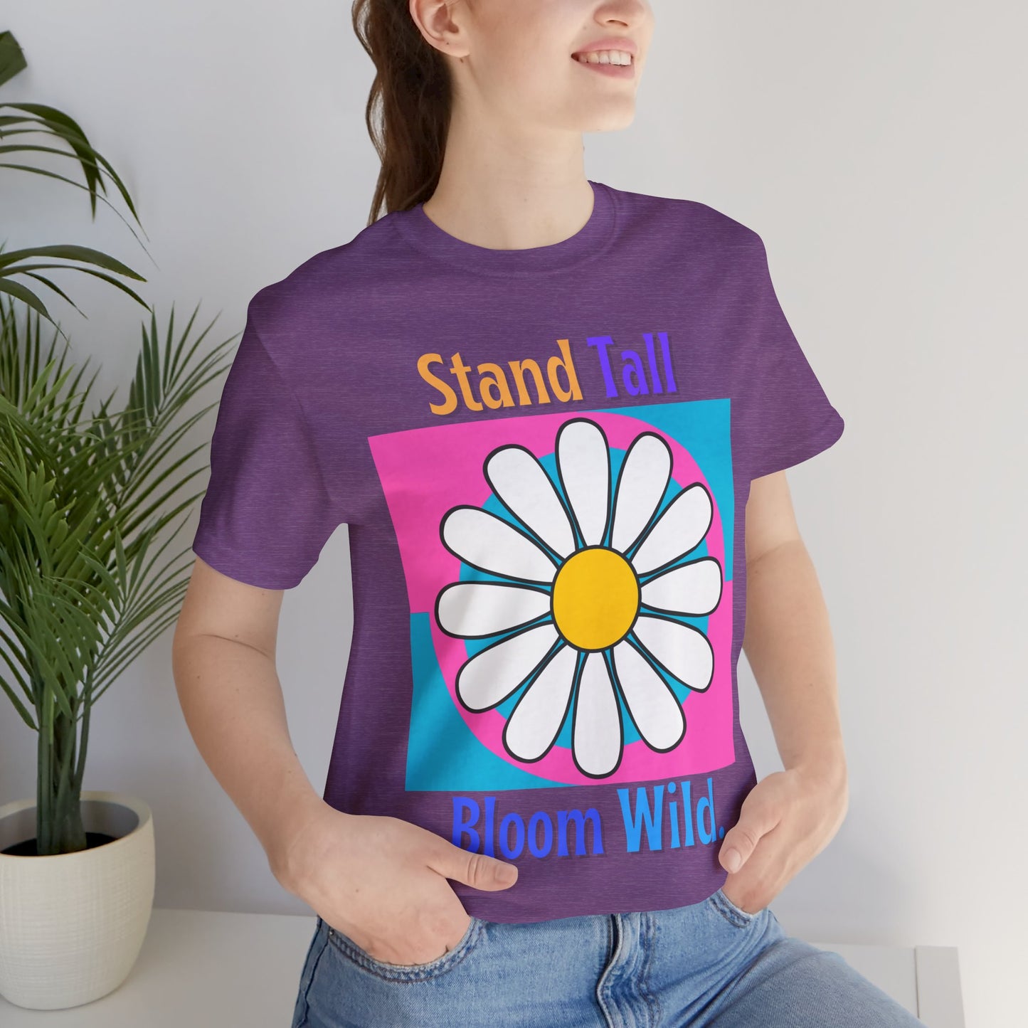 Stand Tall Bloom Wild Daisy Tee