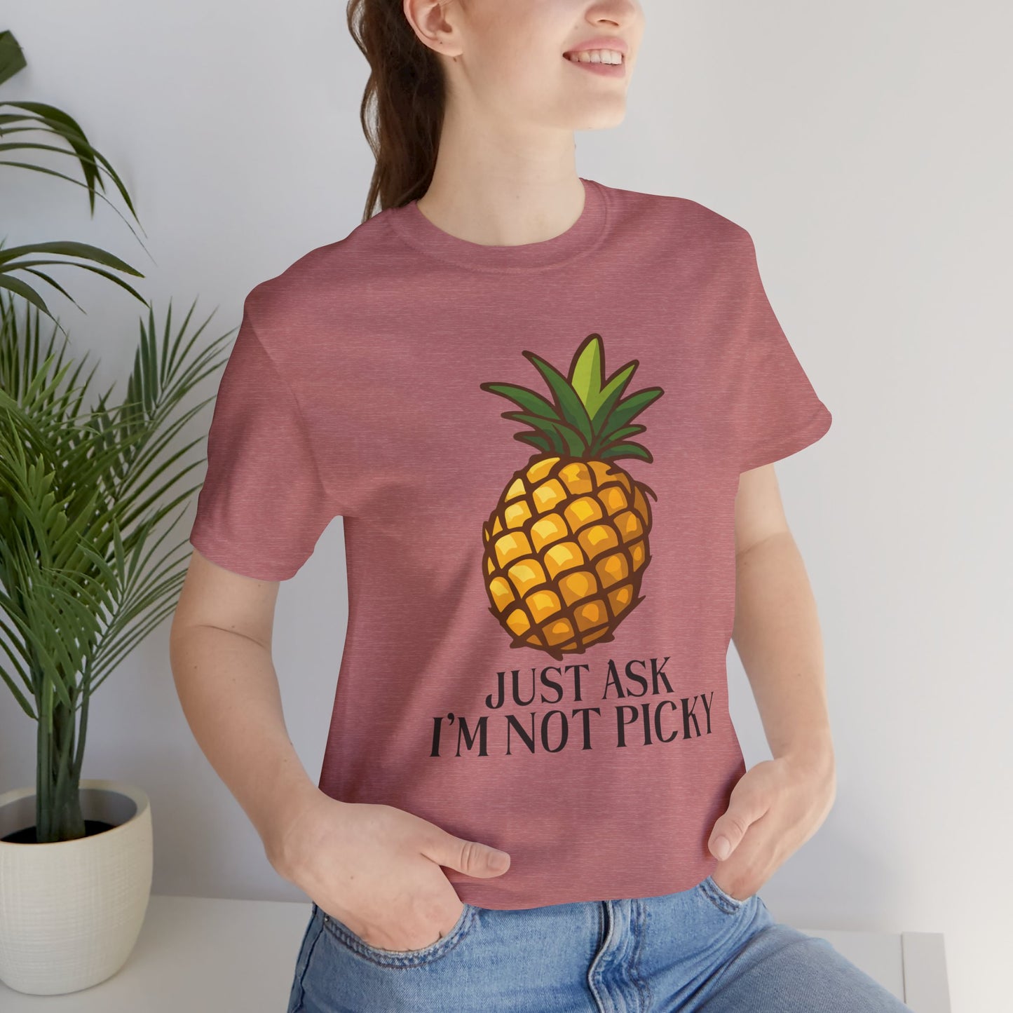 Just Ask I'm Not Picky Pineapple Tee