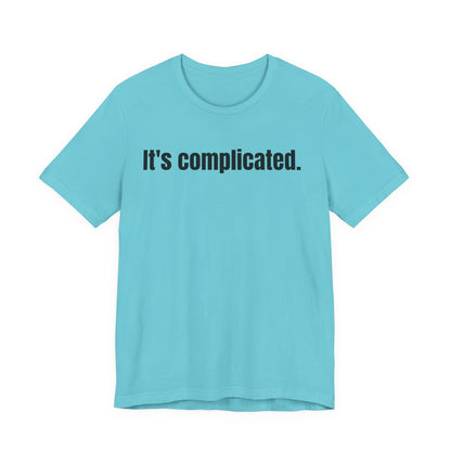 It's Complicated Tee