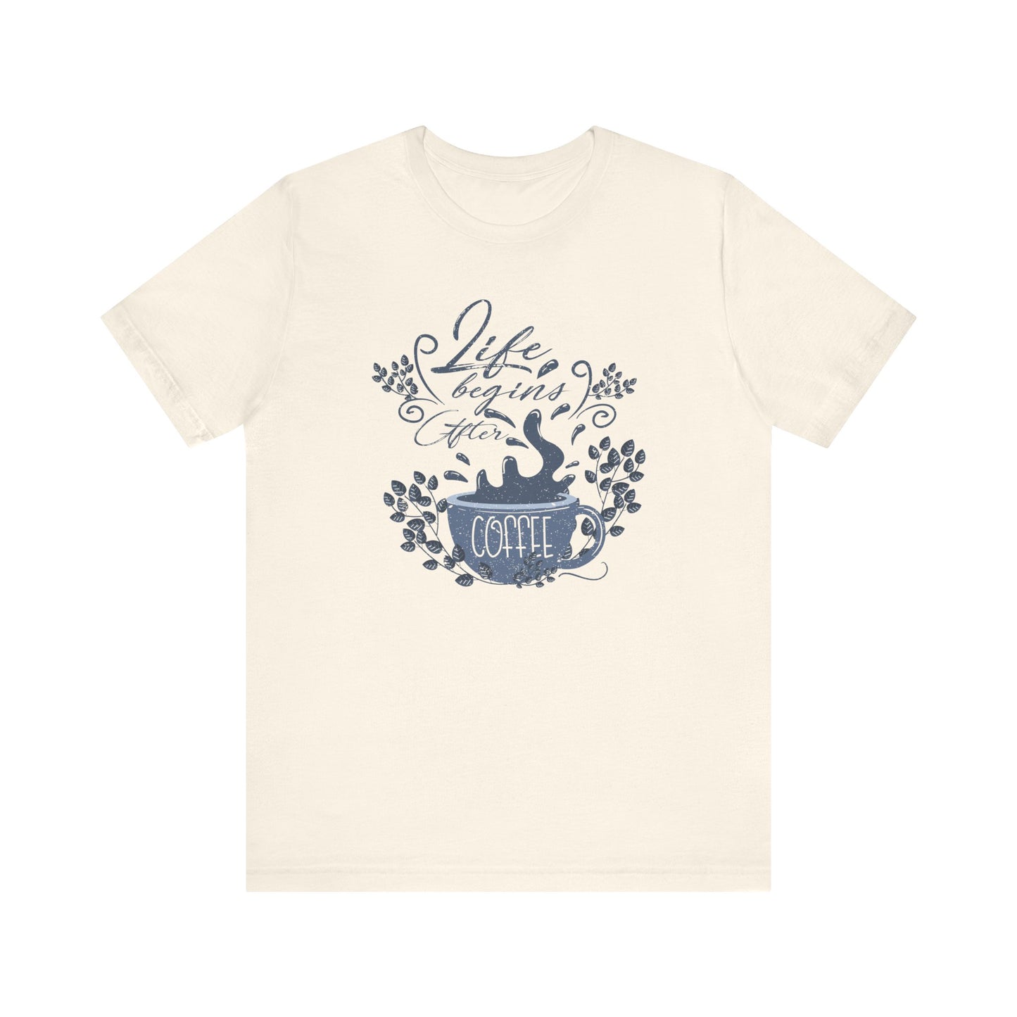 Life Begins After Coffee Tee