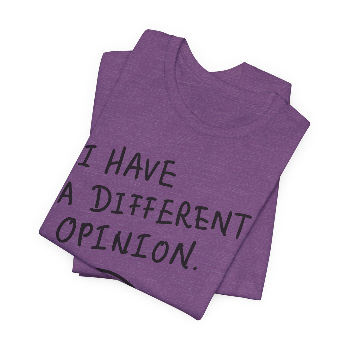 Different Opinion Statement Tee