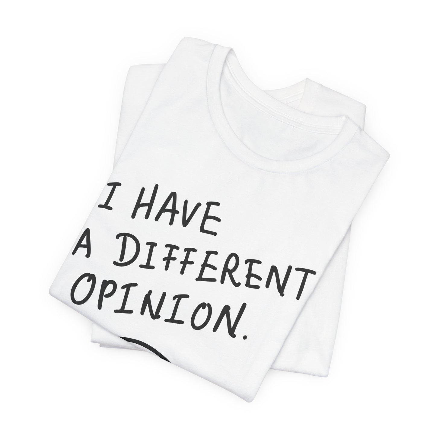 Different Opinion Statement Tee
