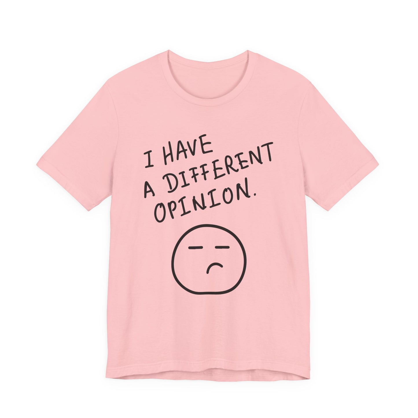 Different Opinion Statement Tee