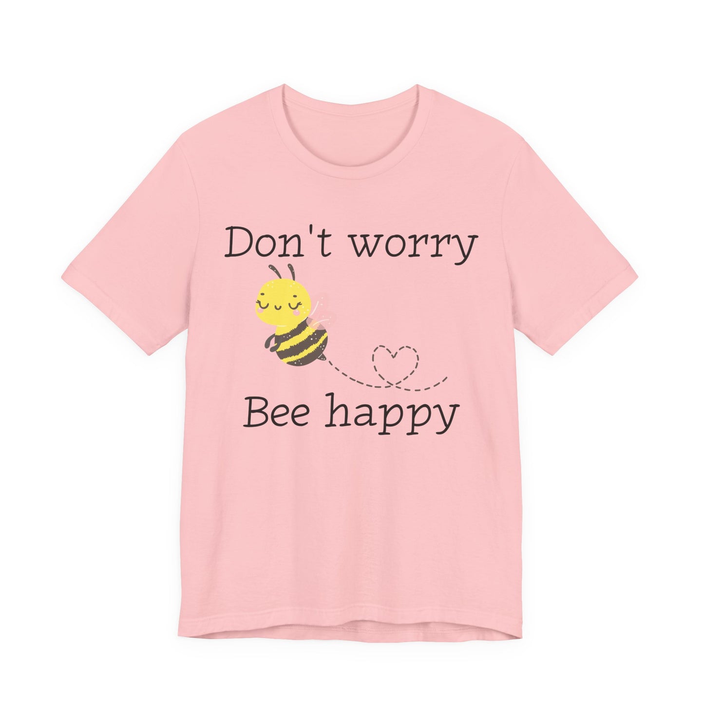 Don't Worry Bee Happy Tee