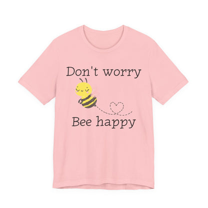 Don't Worry Bee Happy Tee