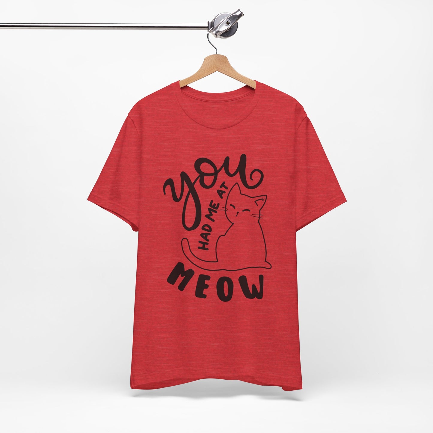 You Had Me at Meow Cat Lover's Tee