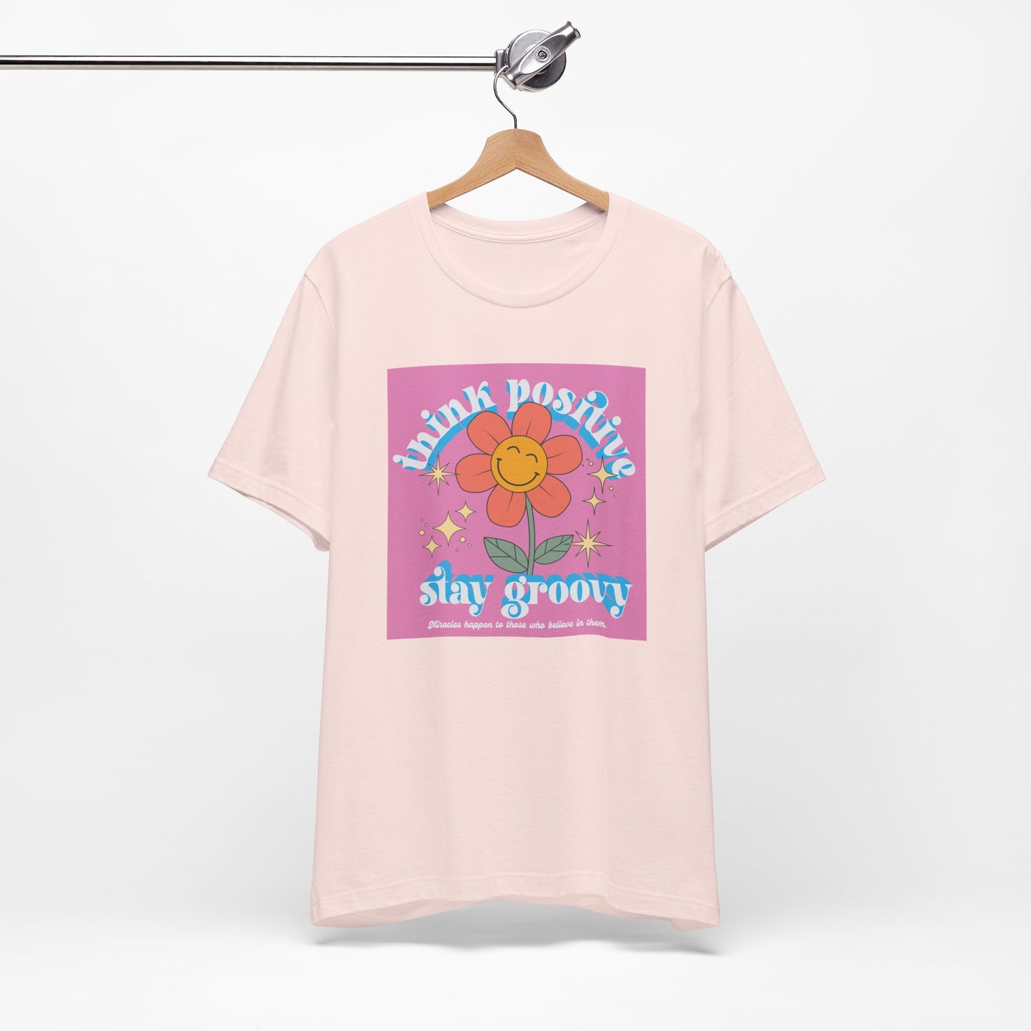 Think Positive Stay Groovy Tee