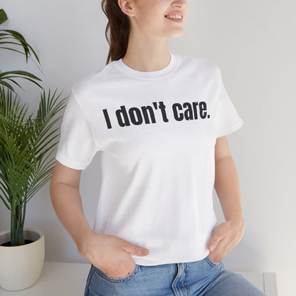 I Don't Care Attitude Tee