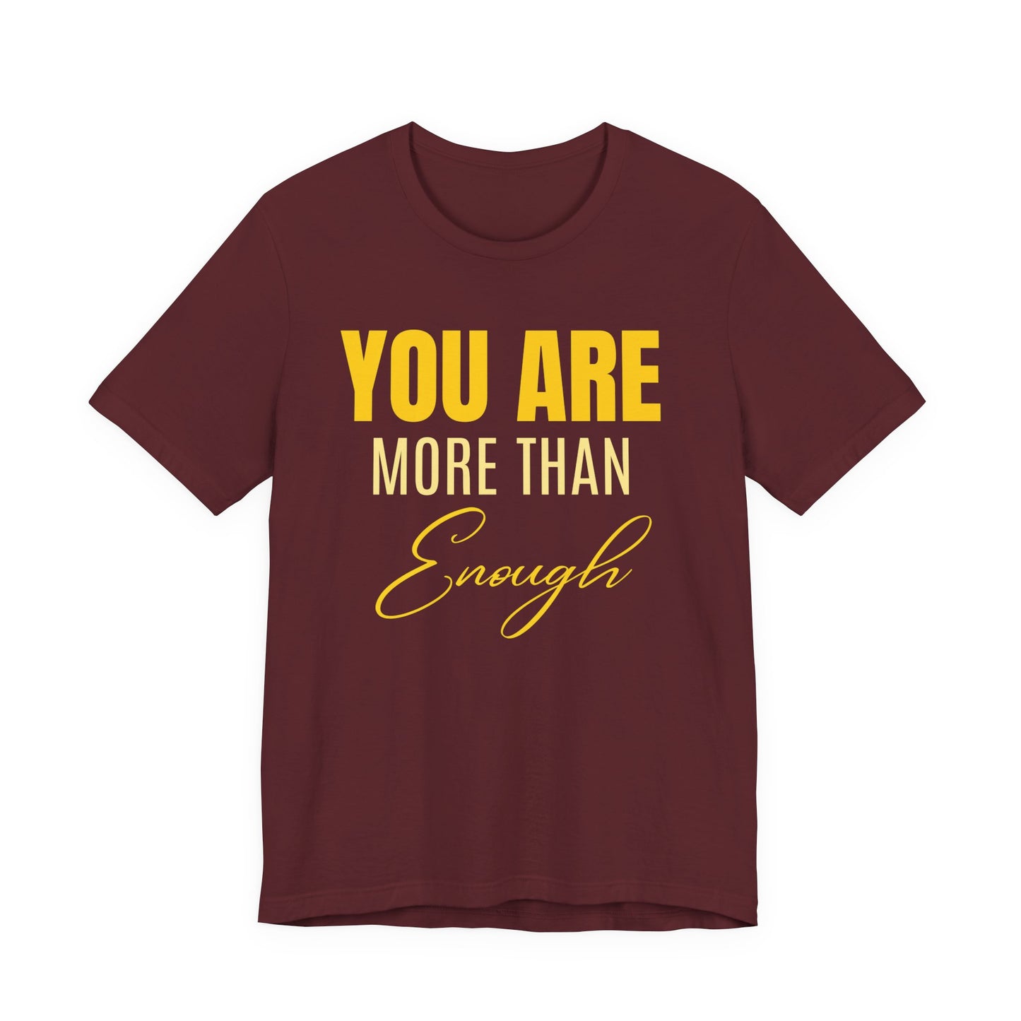 You Are More Than Enough Tee