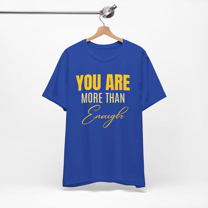 You Are More Than Enough Tee