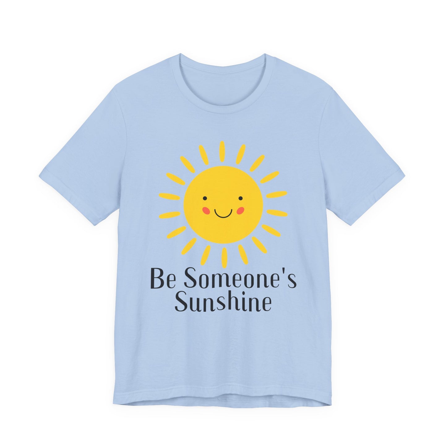 Be Someone's Sunshine Tee