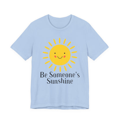 Be Someone's Sunshine Tee
