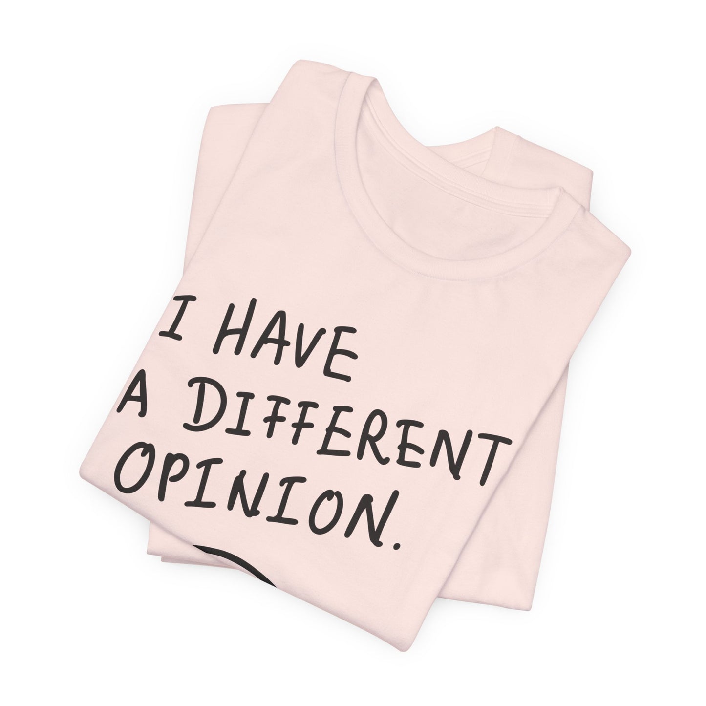Different Opinion Statement Tee