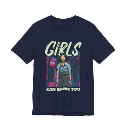 Girls Can Game Too Tee