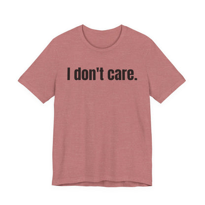 I Don't Care Attitude Tee