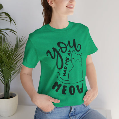 You Had Me at Meow Cat Lover's Tee