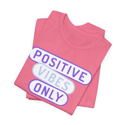 Positive Vibes Only Tee