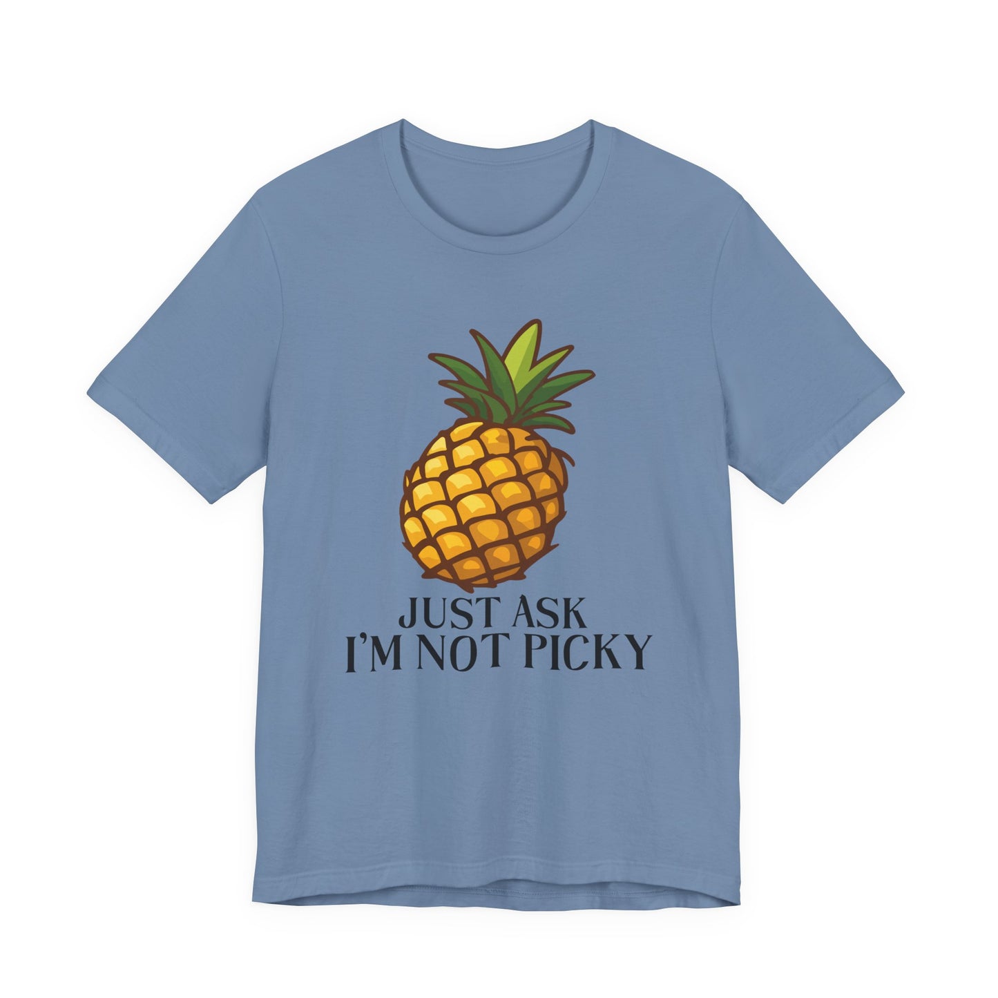 Just Ask I'm Not Picky Pineapple Tee