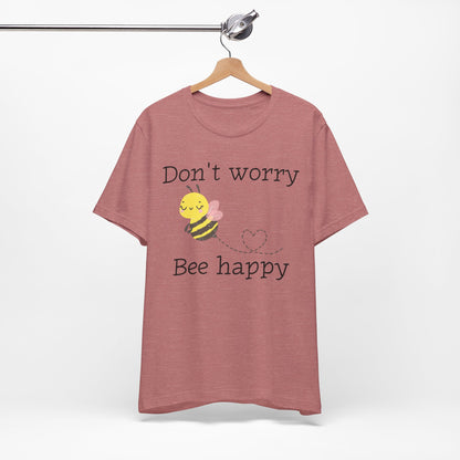 Don't Worry Bee Happy Tee