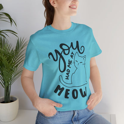 You Had Me at Meow Cat Lover's Tee