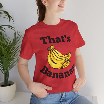 That's Bananas Funny Foodie Tee