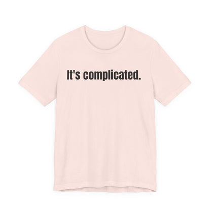 It's Complicated Tee